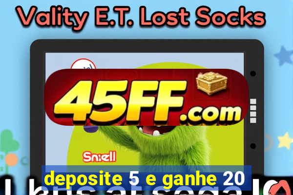 deposite 5 e ganhe 20